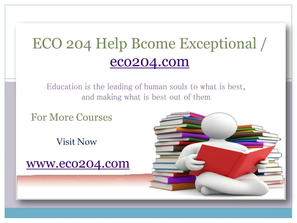 eco 204 help bcome exceptional eco204 com