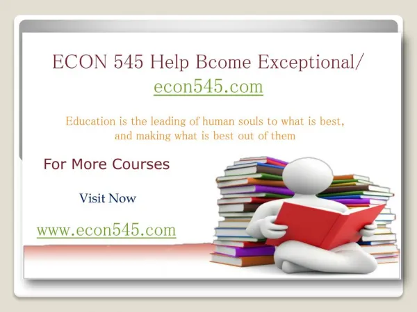 ECON 545 Help Bcome Exceptional/ econ545.com