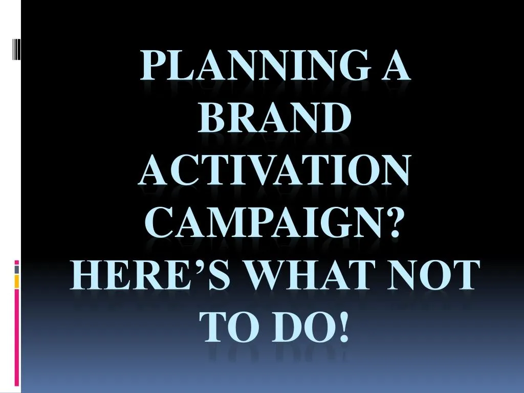 planning a brand activation campaign here s what not to do