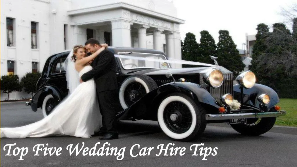 top five wedding car hire tips