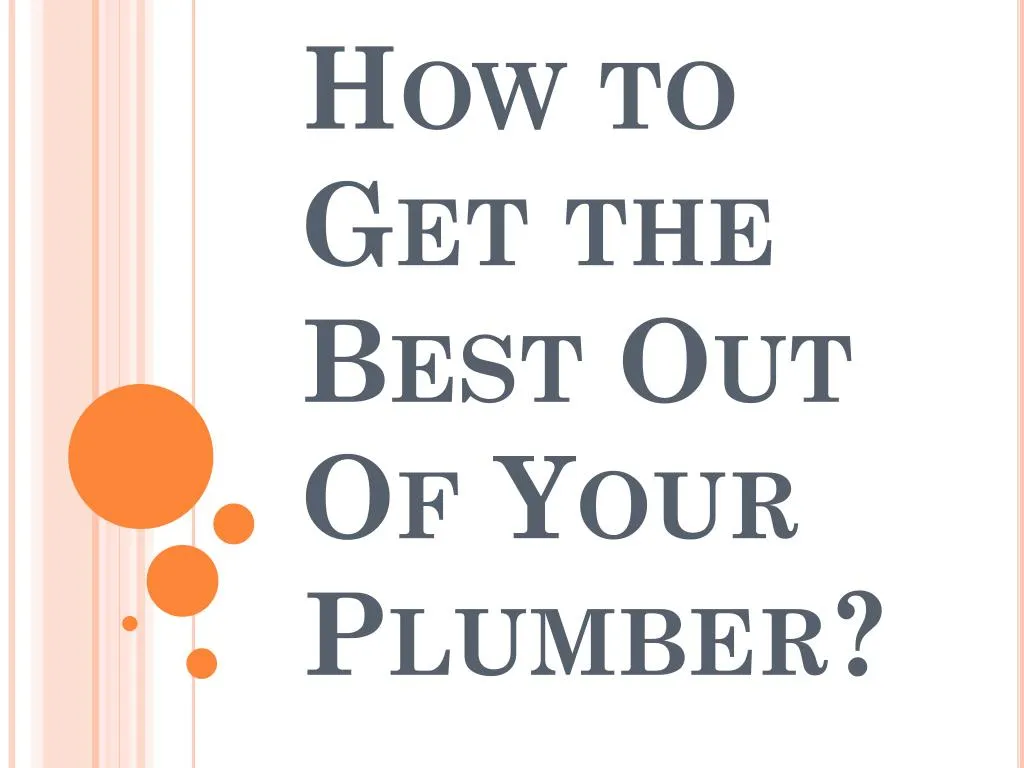 how to get the best out of your plumber
