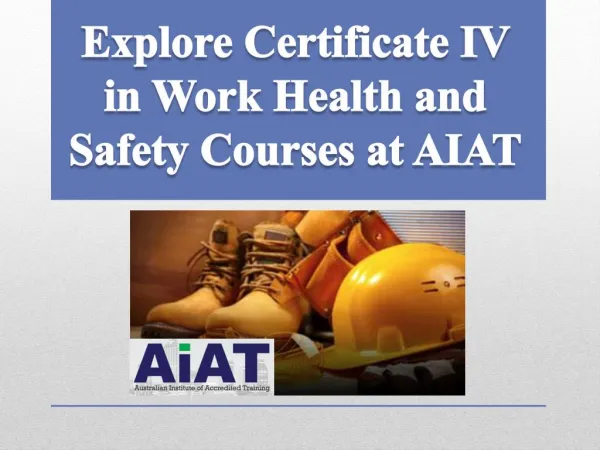 Explore Certificate IV in Work Health and Safety Courses at AIAT