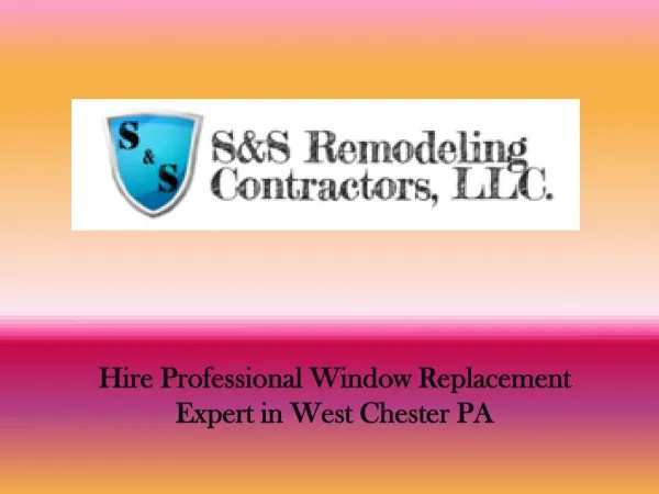Hire Professional Window Replacement Expert in West Chester PA