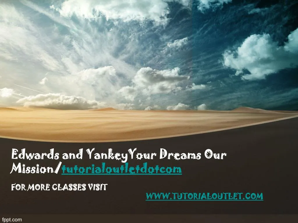 edwards and yankeyyour dreams our mission tutorialoutletdotcom