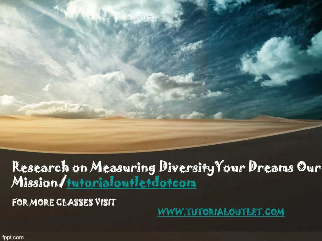 research on measuring diversityyour dreams our mission tutorialoutletdotcom