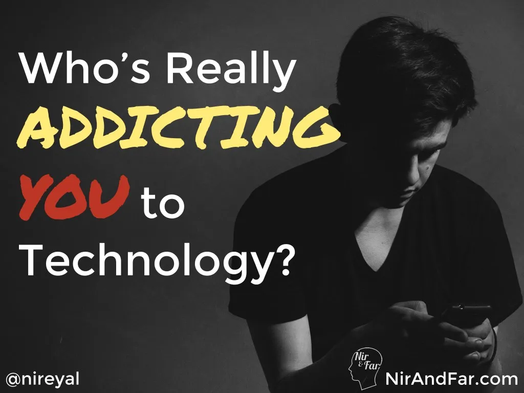 who s really addicting you you to technology