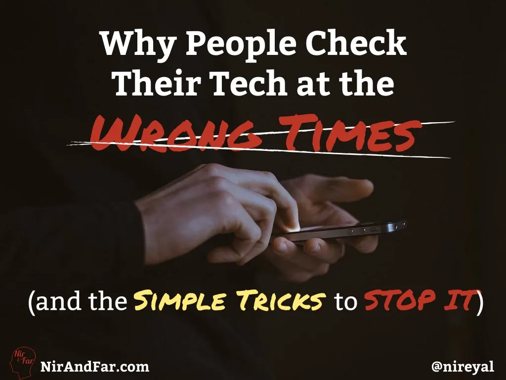 why people check their tech at the wrong times