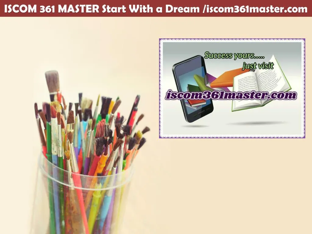 iscom 361 master start with a dream