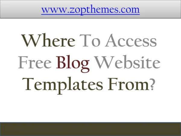 Where To Access Free Blog Website Templates From?
