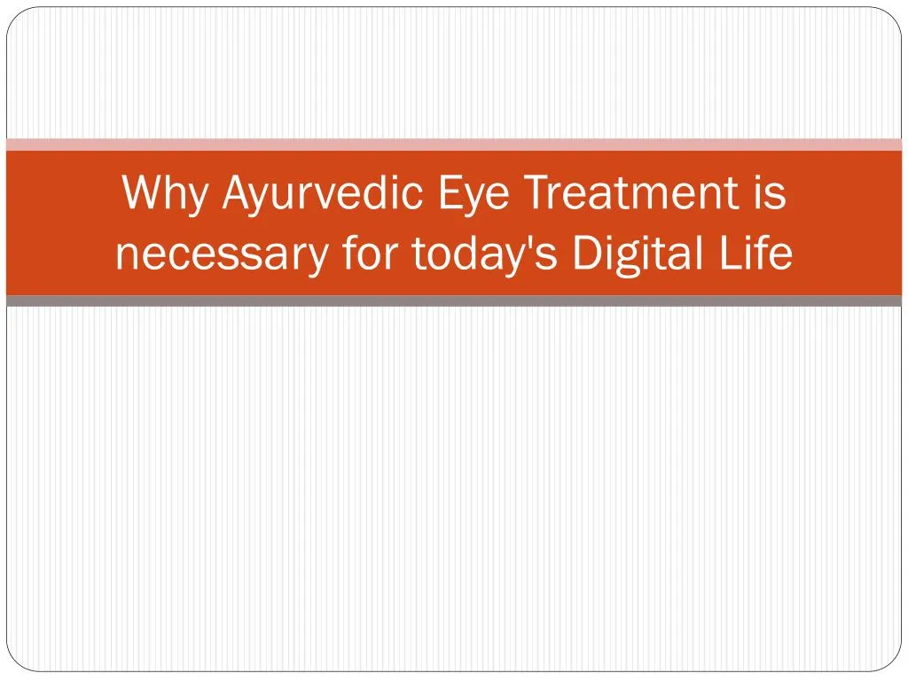 why ayurvedic eye treatment is necessary for today s digital life