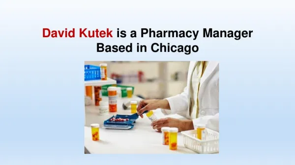David Kutek is a Pharmacy Manager Based in Chicago