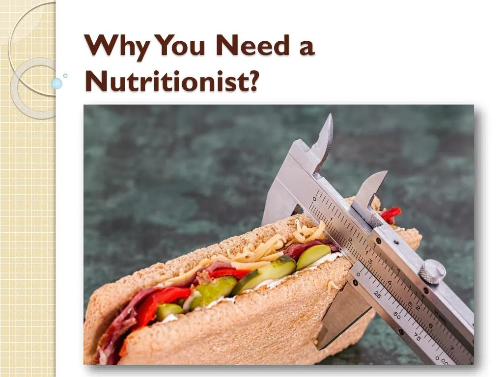 why you need a nutritionist