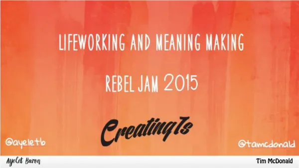 Rebel Jam 2015: Lifework and Meaning Making