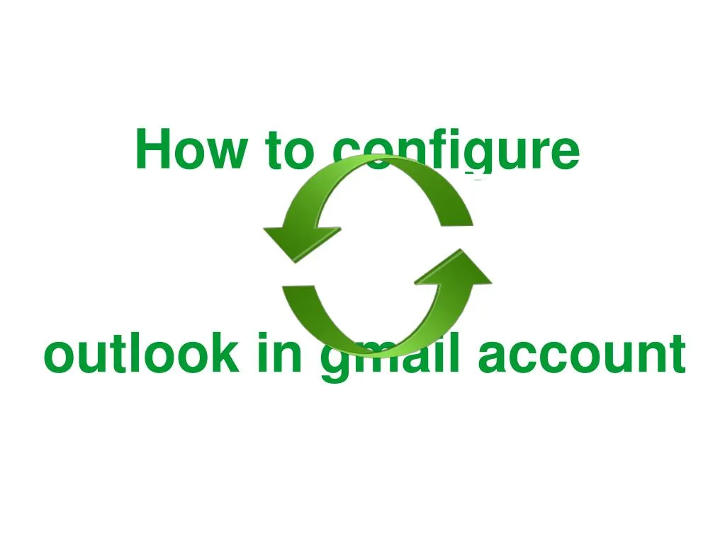 how to configure outlook in gmail account