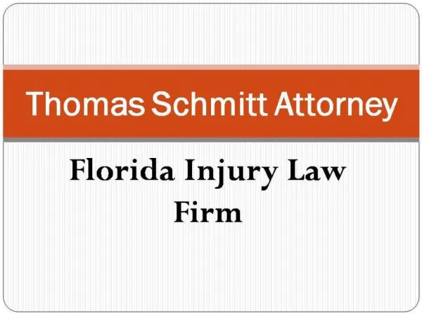 Looking for Florida Injury Law Firm-Thomas Schmitt Attorney