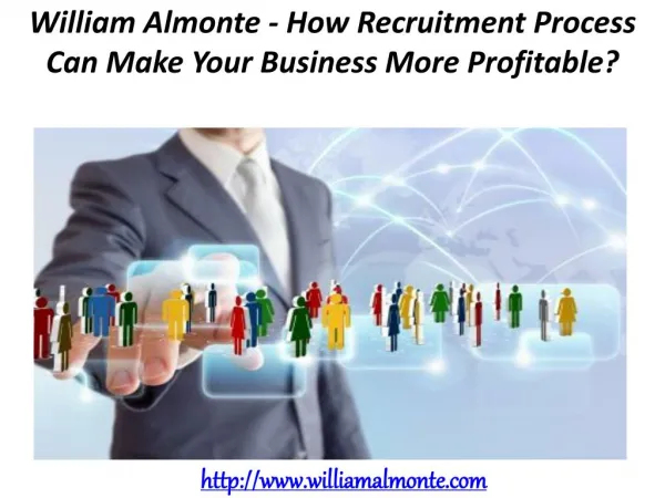 William Almonte - How Recruitment Process Can Make Your Business More Profitable?