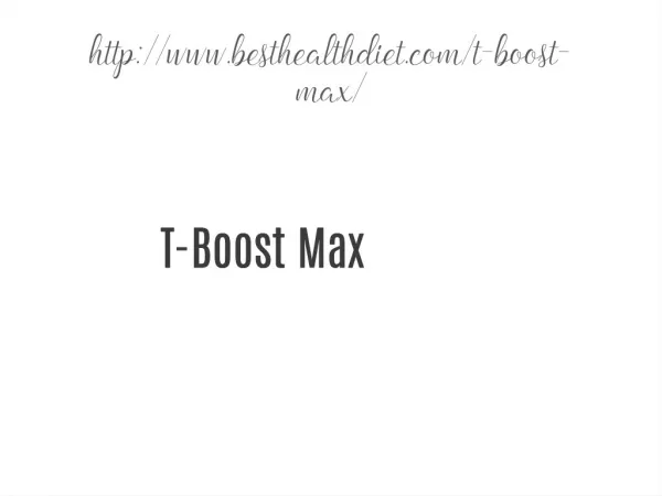 http://www.besthealthdiet.com/t-boost-max/