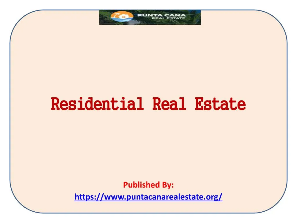 residential real estate published by https www puntacanarealestate org