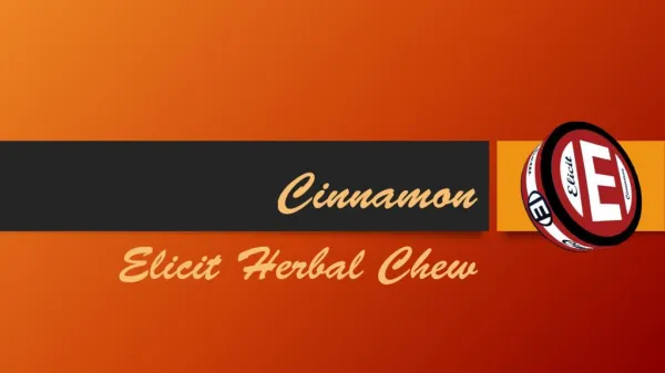 Cinnamon: Elicit Herbal Chew