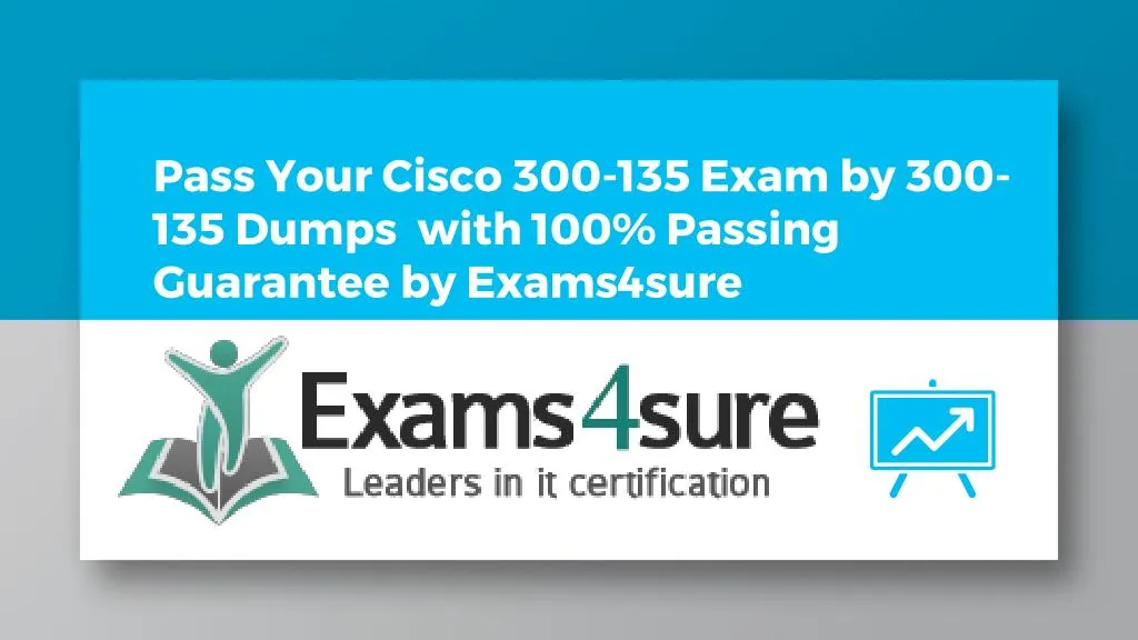 pass your cisco 300 135 exam by 300 135 dumps with 100 passing guarantee by exams4sure