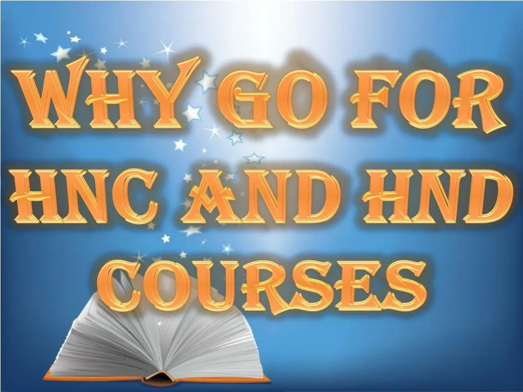 why go for hnc and hnd courses