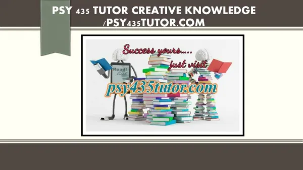 PSY 435 TUTOR creative knowledge /psy435tutor.com