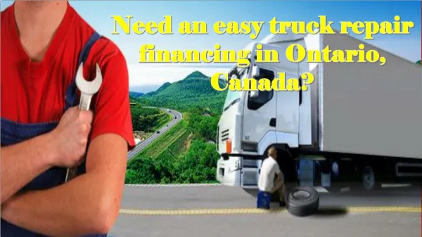 Need an easy truck repair financing in Ontario, Canada?