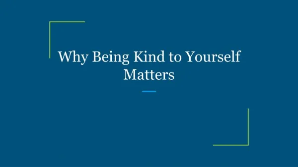 Why Being Kind to Yourself Matters