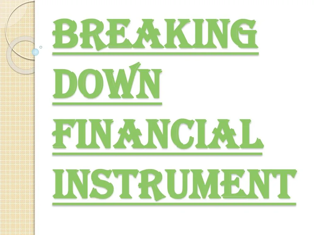 breaking down financial instrument