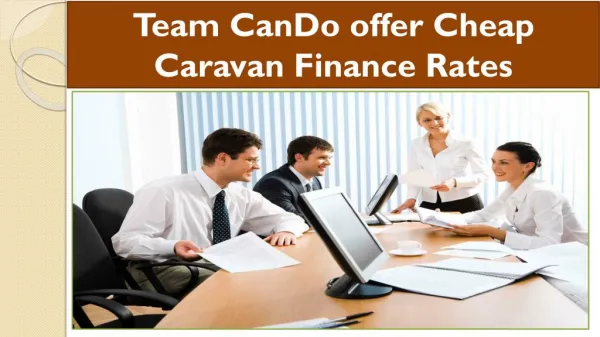 Team CanDo offer Cheap Caravan Finance Rates
