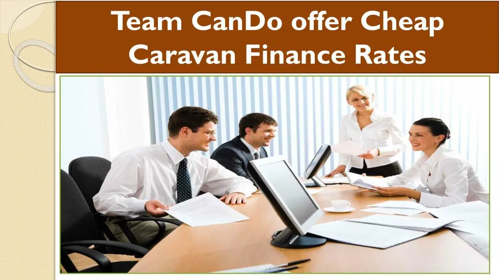 team cando offer cheap caravan finance rates