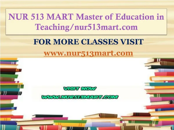 NUR 513 MART Master of Education in Teaching/nur513mart.com