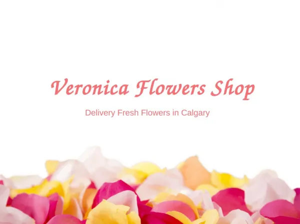 Veronica Flowers Shops - Order Flower Online Calgary