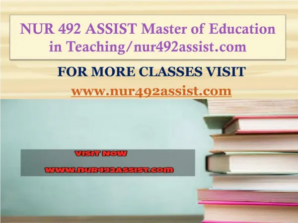 NUR 492 ASSIST Master of Education in Teaching/nur492assist.com