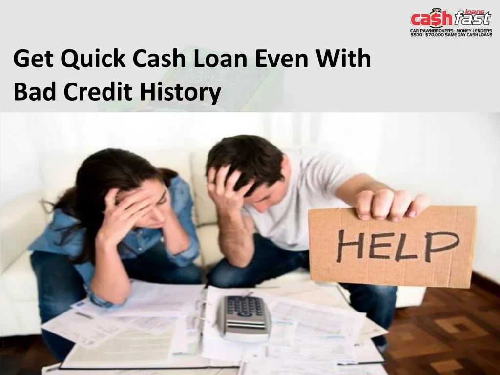 get quick cash loan even with bad credit history