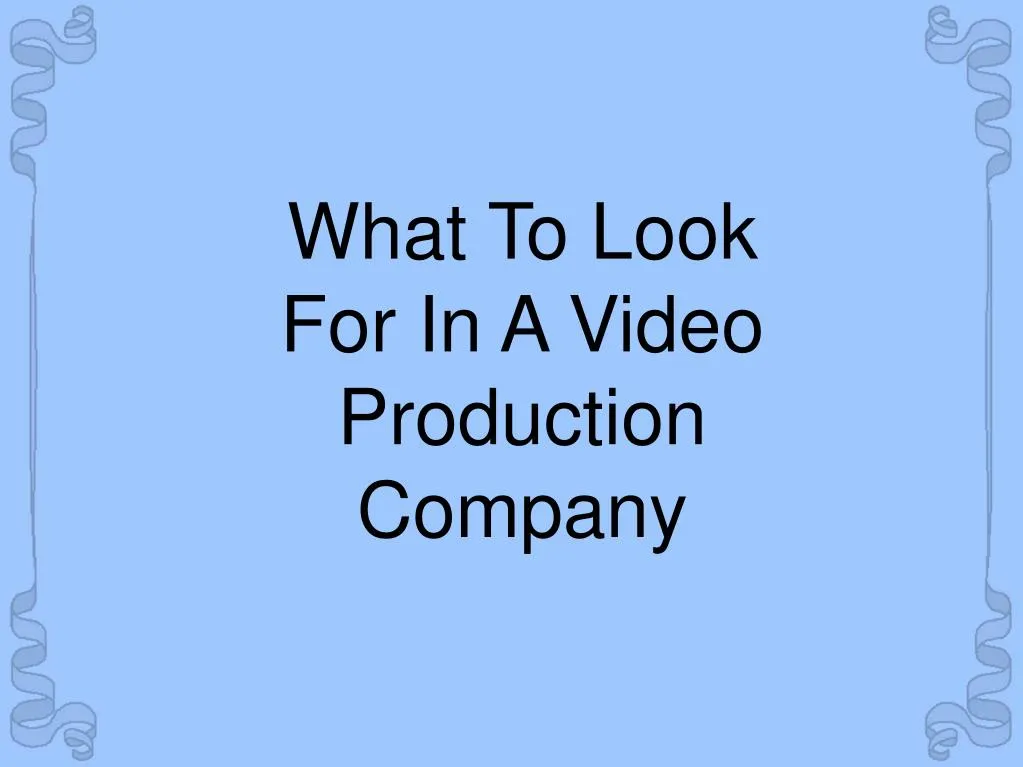 what to look for in a video production company