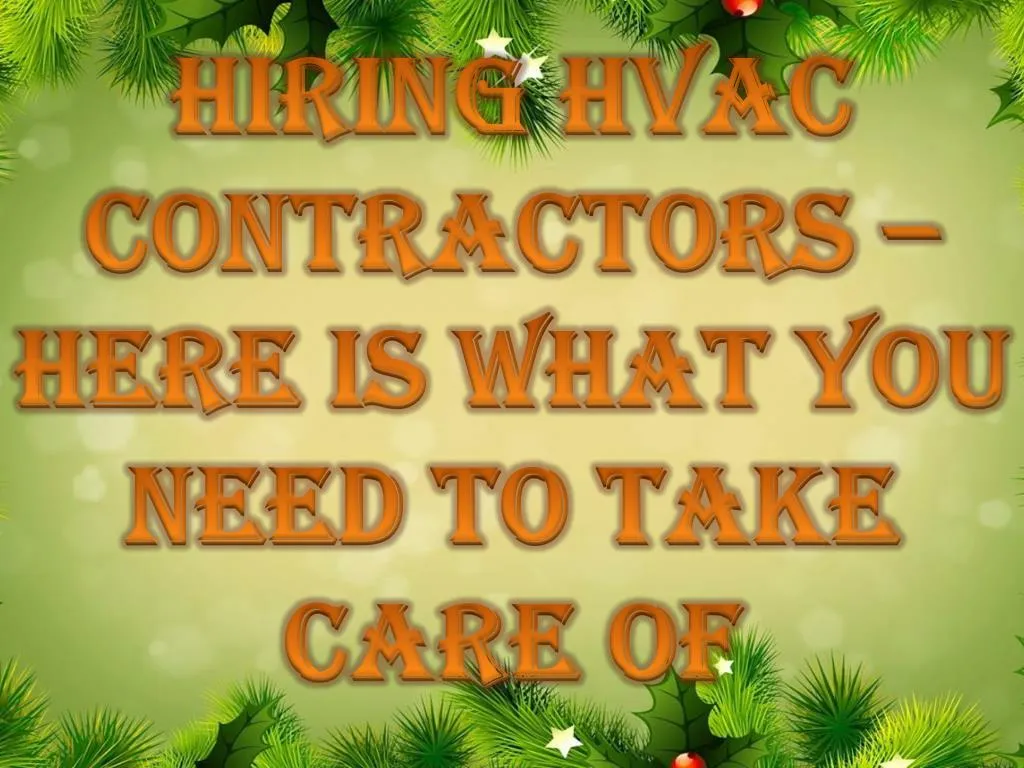 hiring hvac contractors here is what you need to take care of