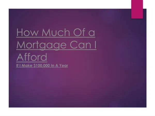 How Much Mortgage i can Afford If I Make $100,000 In A Year