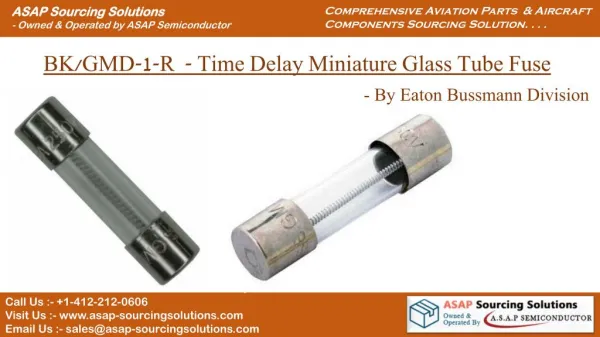 BK/GMD-1-R - Time Delay Miniature Glass Tube Fuse