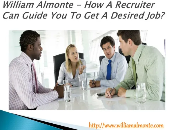 William Almonte - How A Recruiter Can Guide You To Get A Desired Job?