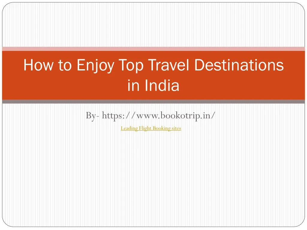 how to enjoy top travel destinations in india
