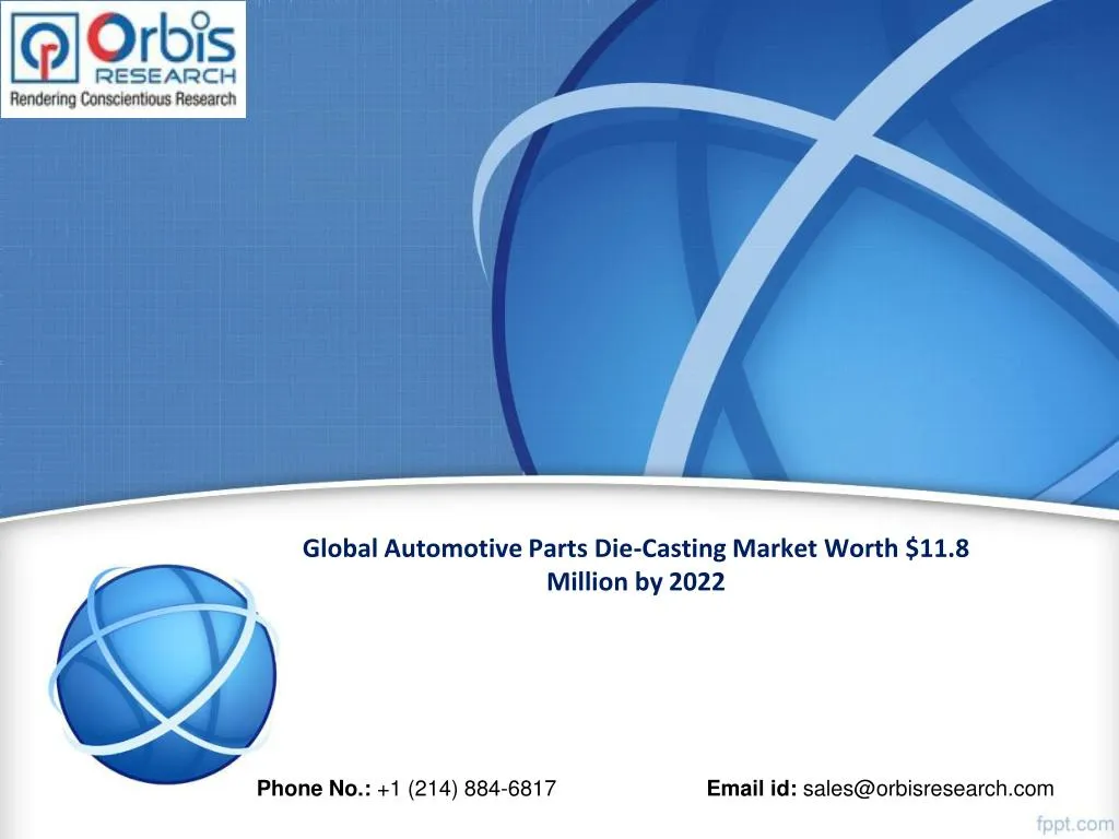global automotive parts die casting market worth 11 8 million by 2022
