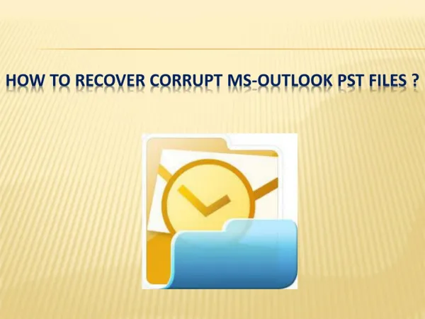 How to recover corrupt PST files