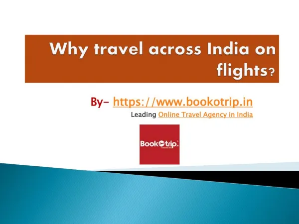 Why travel across India on flights?