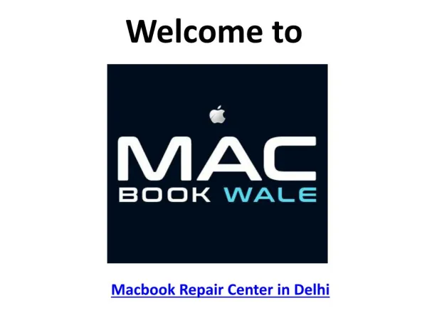 Macbook Repair Center in Delhi - Macbook Wale