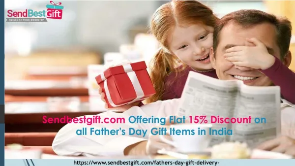 Sendbestgift.com Offering Flat 15% Discount on all Father's Day Gift I
