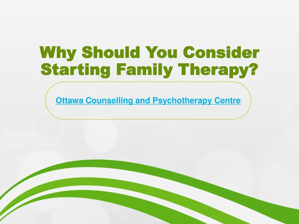 why should you consider starting family therapy
