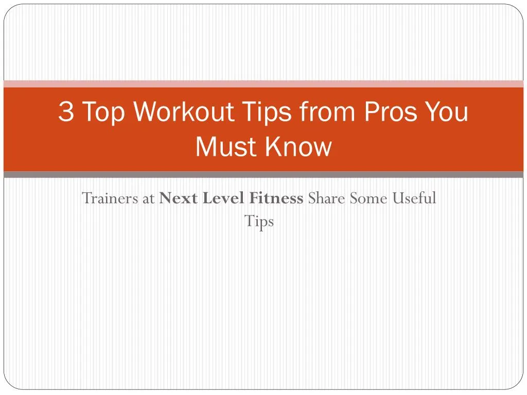3 top workout t ips from pros you must know