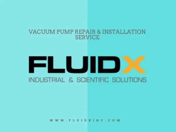 FluidX - Vacuum Pump Repair & Installation Service