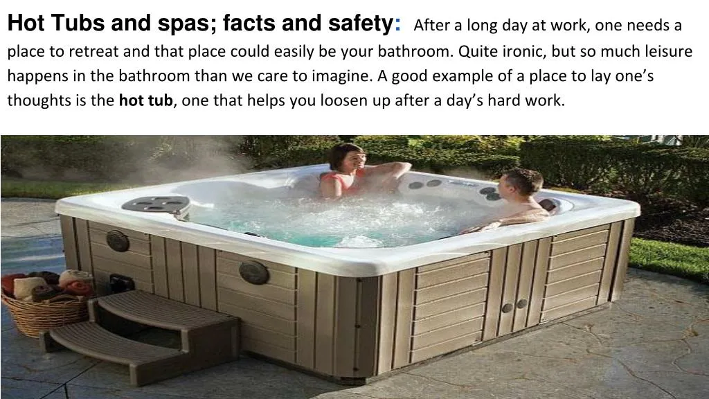 hot tubs and spas facts and safety after a long